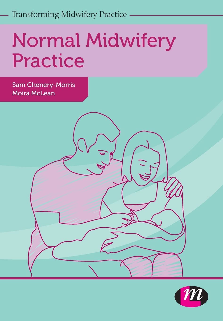 Normal Midwifery Practice by Sam Chenery-Morris, Moira McLean - 9780857257574