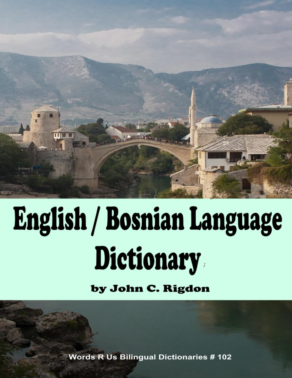 English / Bosnian Language Dictionary (WordsRUs Bilingual Dictionaries)