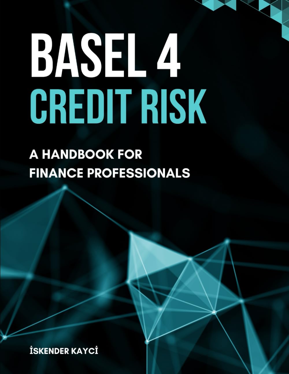 Basel-4 Credit Risk: A Handbook for Finance Professionals