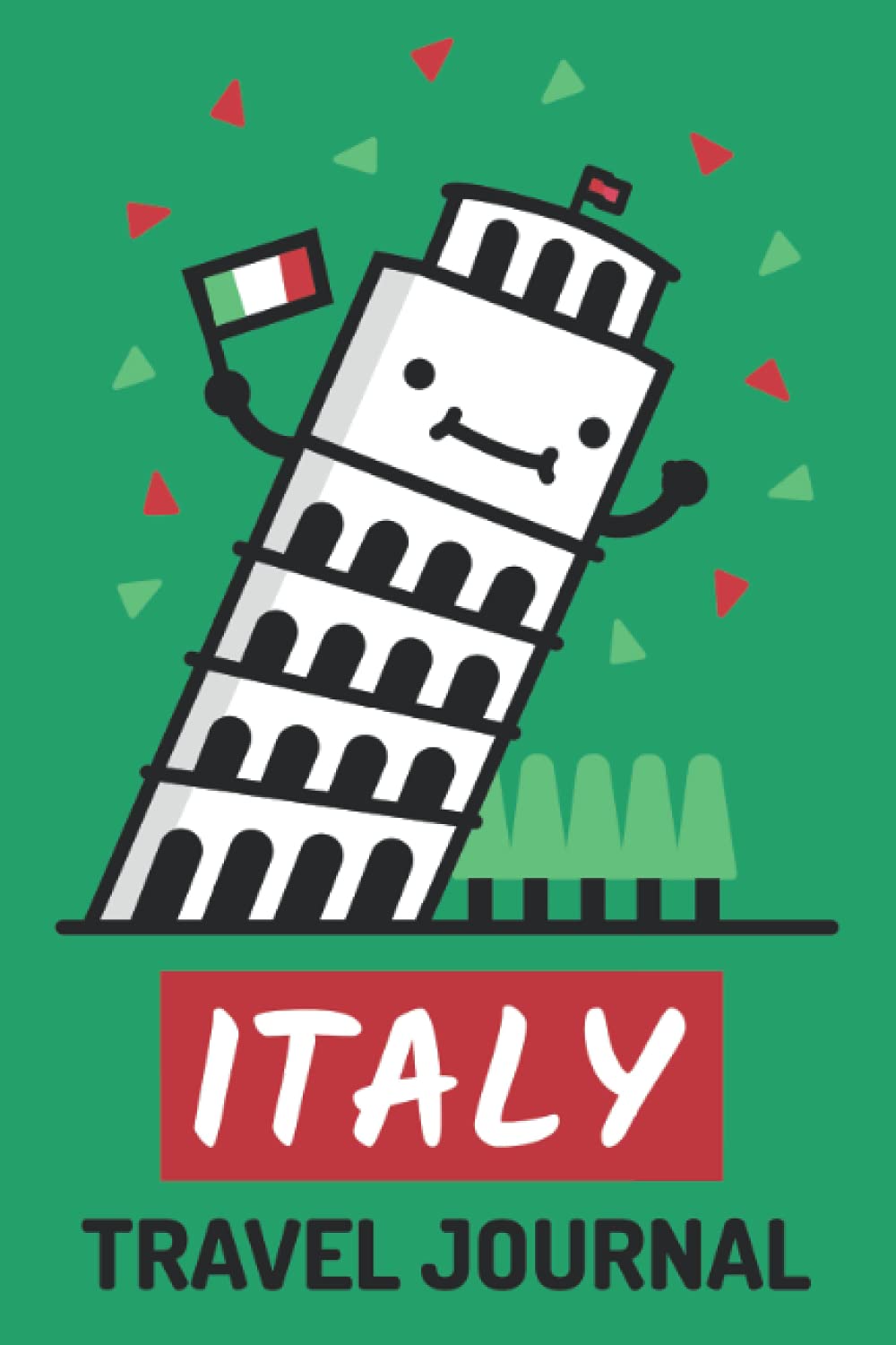 Italy Travel Journal: Funny Italy Travel Journal Gift for Travelers & Tourists, Lined Notebook with 120 Pages