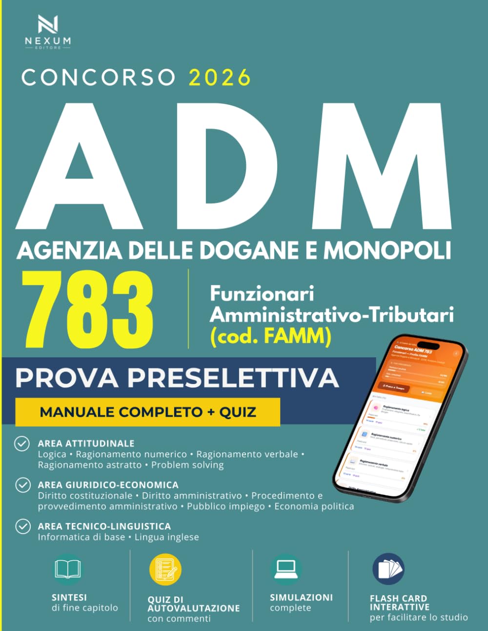 Concorso ADM Agenzia delle Dogane e dei Monopoli 783 Funzionari Amministrativo-Tributari (FAMM) 2026: Manuale di teoria e quiz per la prova ... di Prova Online e Flashcard per memorizzare)