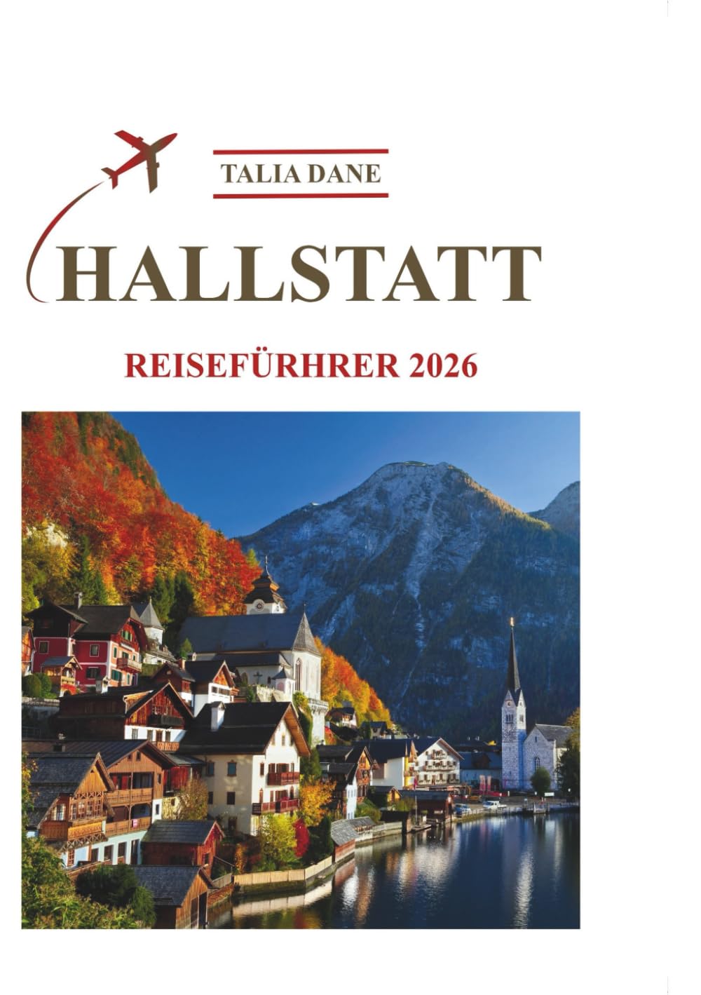 Hallstatt Reiseführer 2026: Top Einblicke,Essen,Tipps