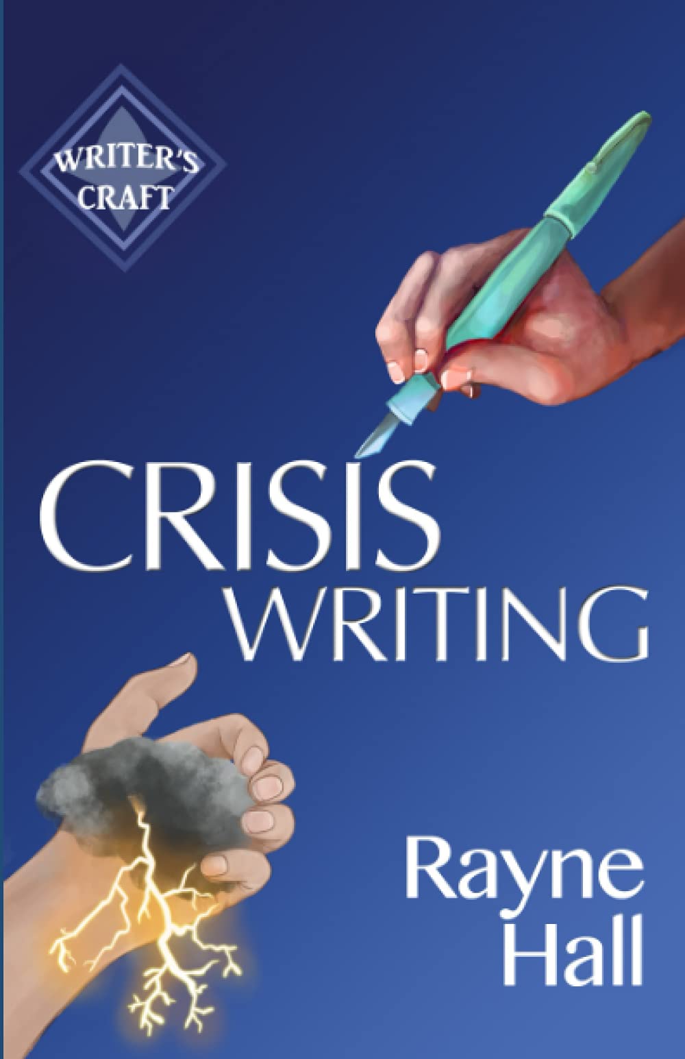 Crisis Writing: Use Your Experience to Fuel Your Fiction (Writer's Craft)