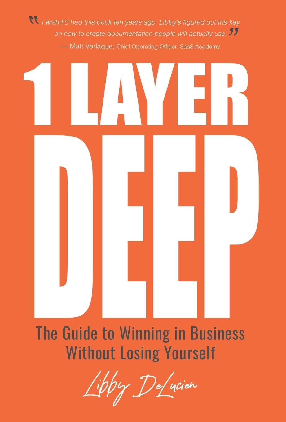 1 Layer Deep: The Guide to Winning in Business Without Losing Yourself