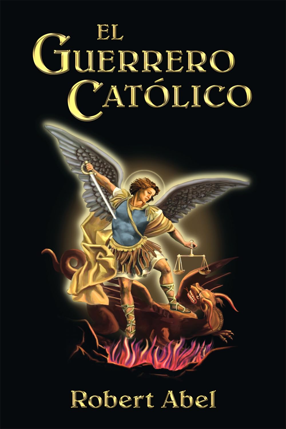 El Guerrero Catolico (Spanish Edition)