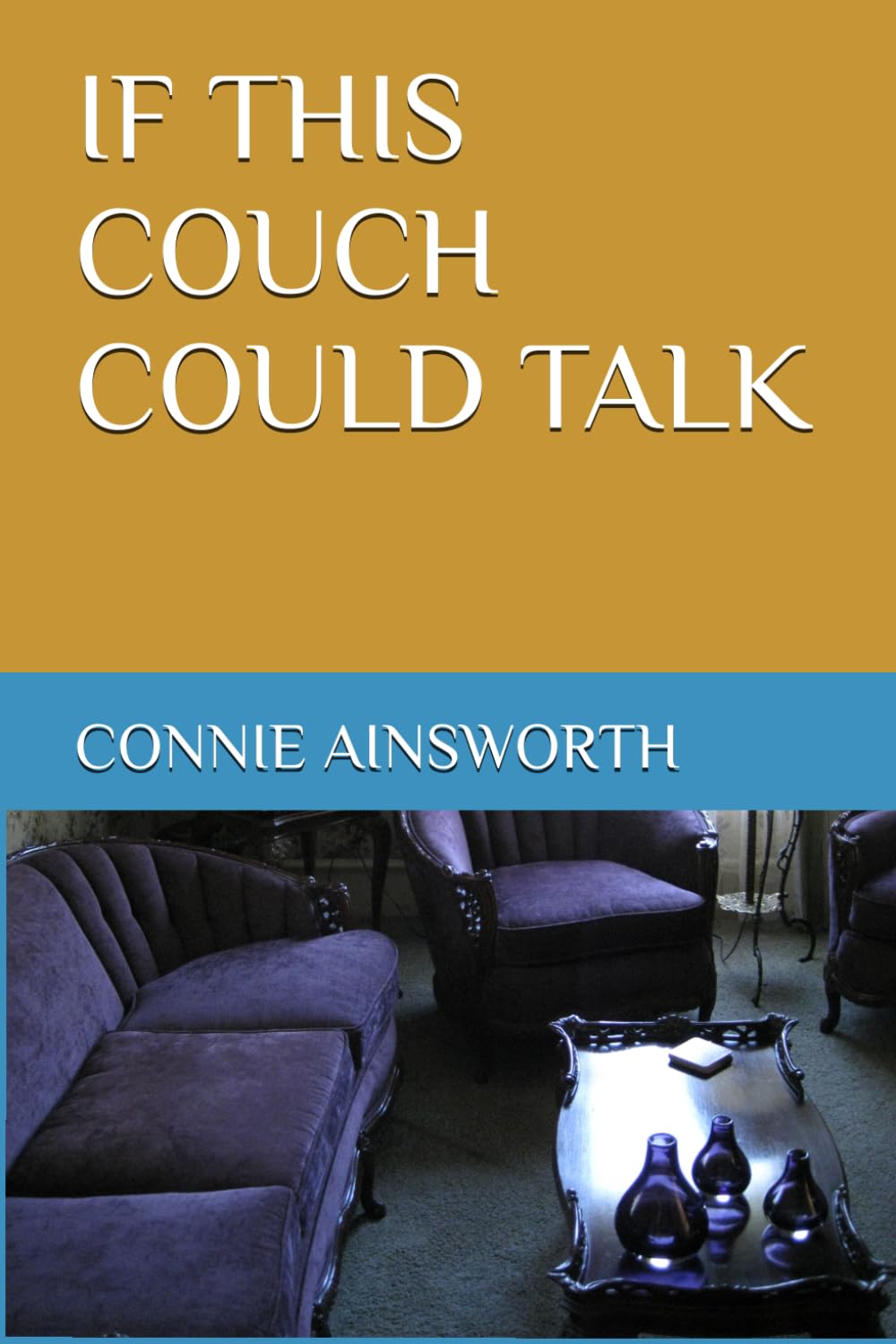 IF THIS COUCH COULD TALK