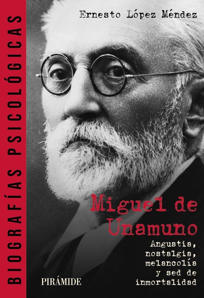 Miguel de Unamuno: Angustia, nostalgia, melancolía y sed de inmortalidad (Manuales prácticos)