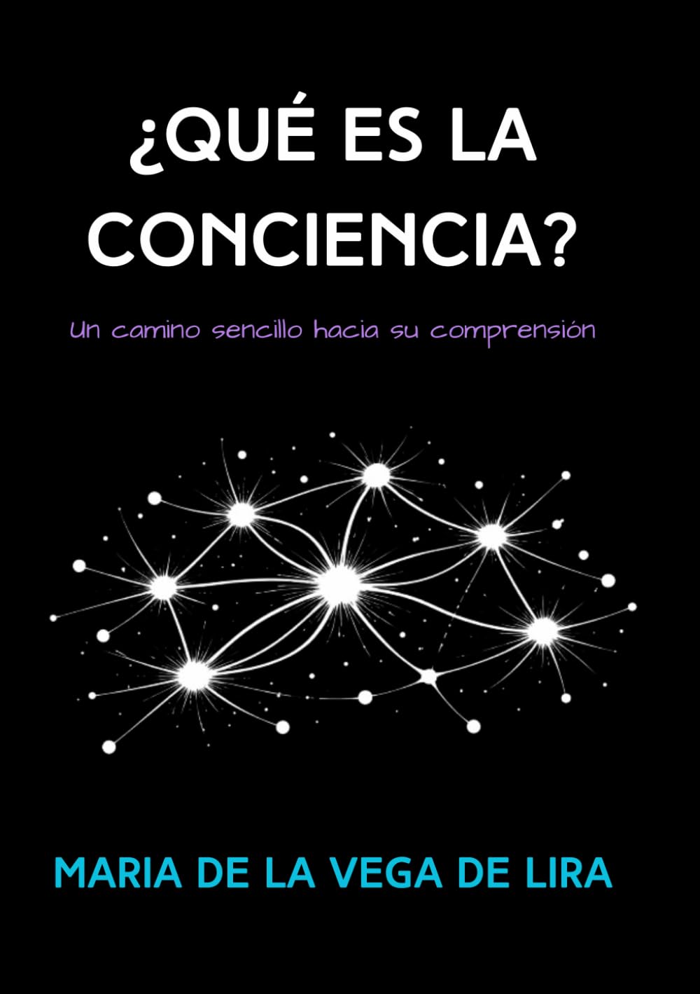 ¿Qué es la conciencia?: Un camino sencillo hacia su comprensión