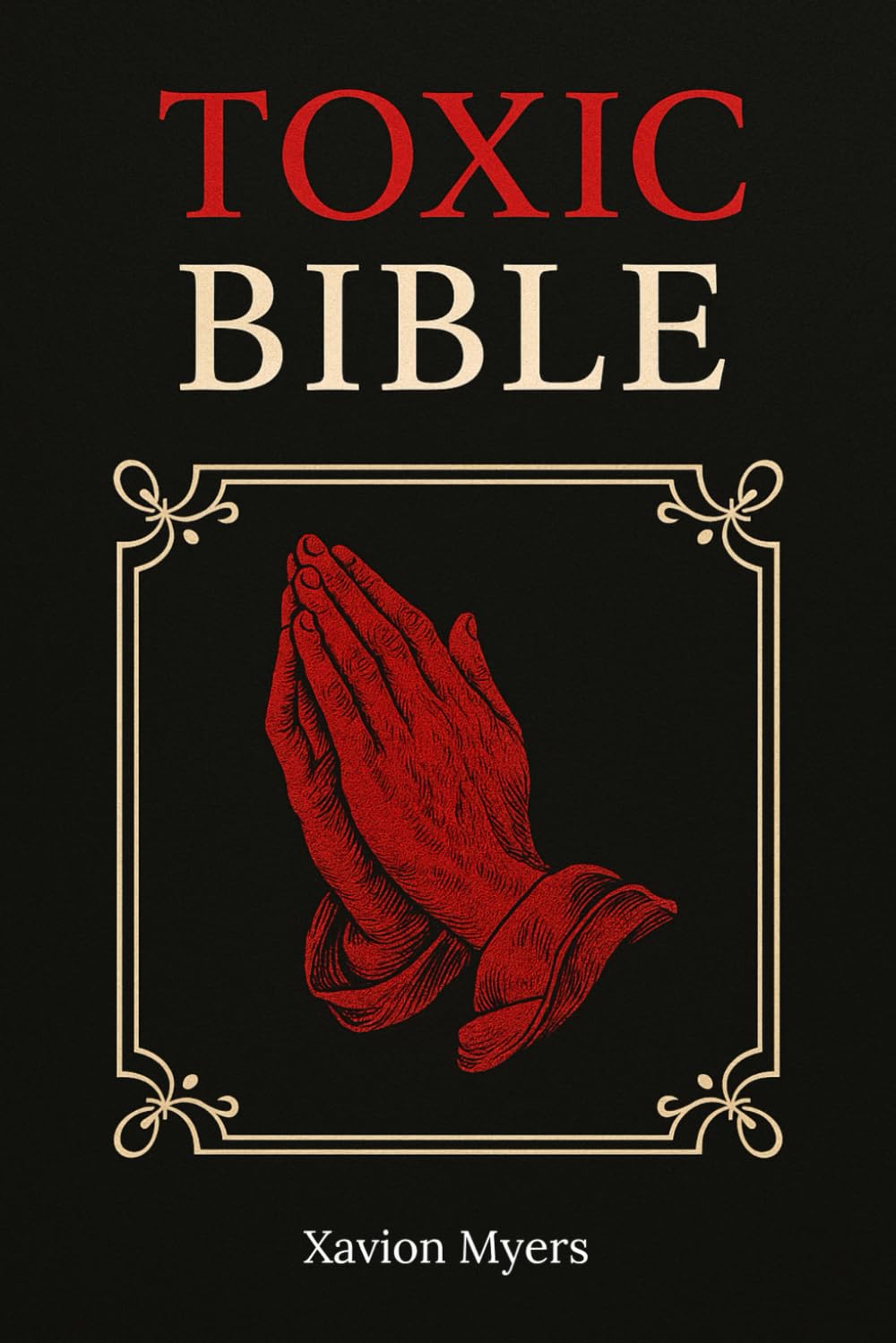 Toxic Bible: Street-Smart Wisdom to Navigate Toxic Relationships with Confidence and Finesse