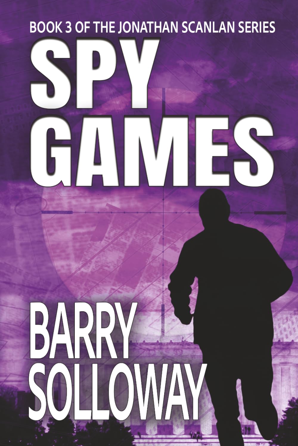 Spy Games: 3 (The Jonathan Scanlan Series)