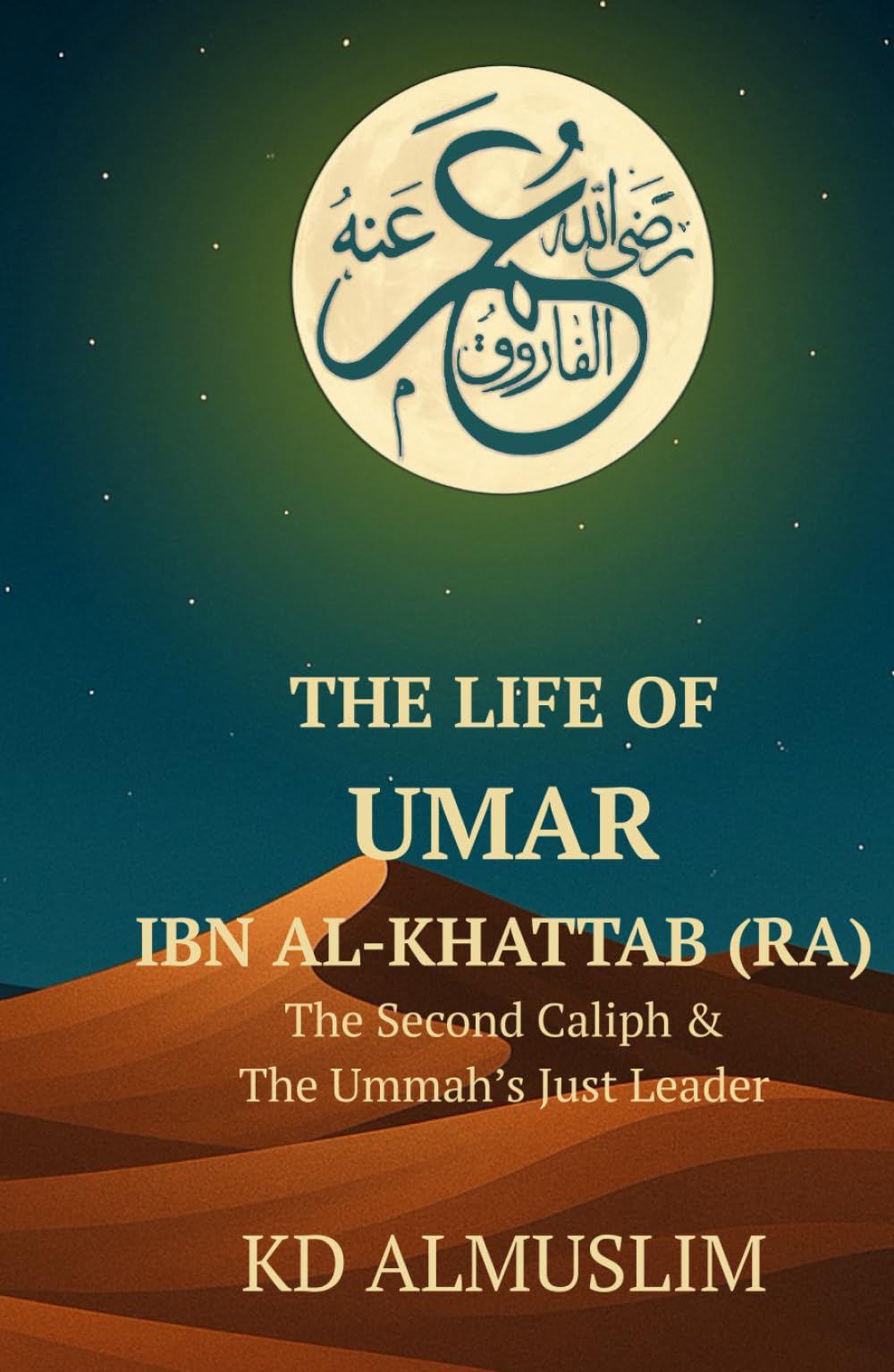 The Life of Umar ibn Al-Khattab (Lions of the Ummah)