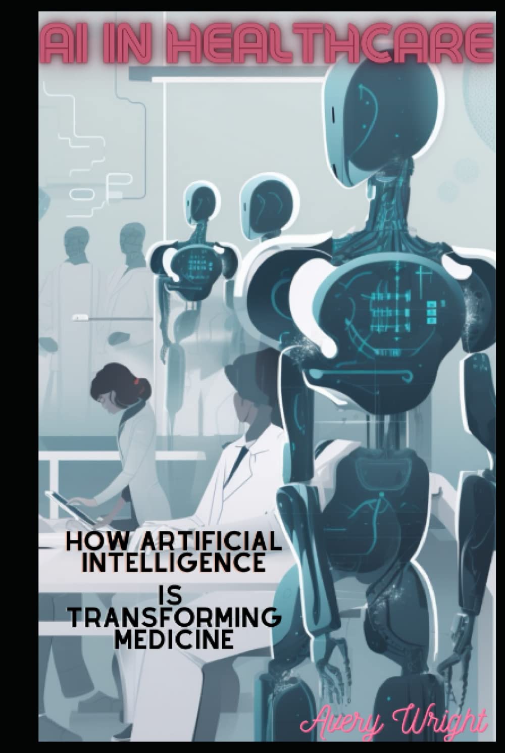 AI in Healthcare: How Artificial Intelligence is Transforming Medicine ...