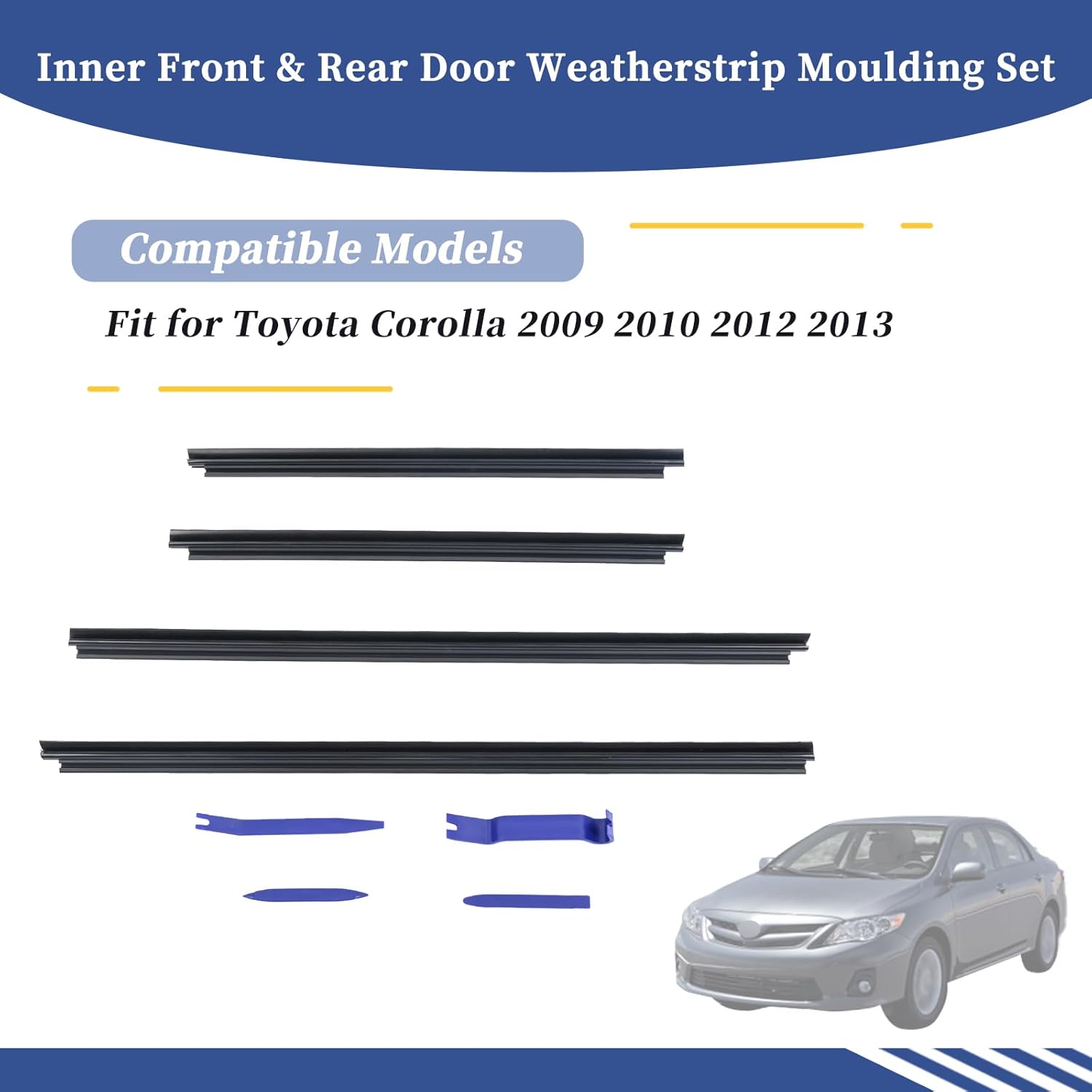 Car Inner Door Window Moulding Trim Weatherstrip Seal Belt Fit for Toyota Corolla 2009-2013 Replace 68171-12340 68172-12260 68173-12310 68174-12170 |Front & Rear Door Weatherstrip Moulding