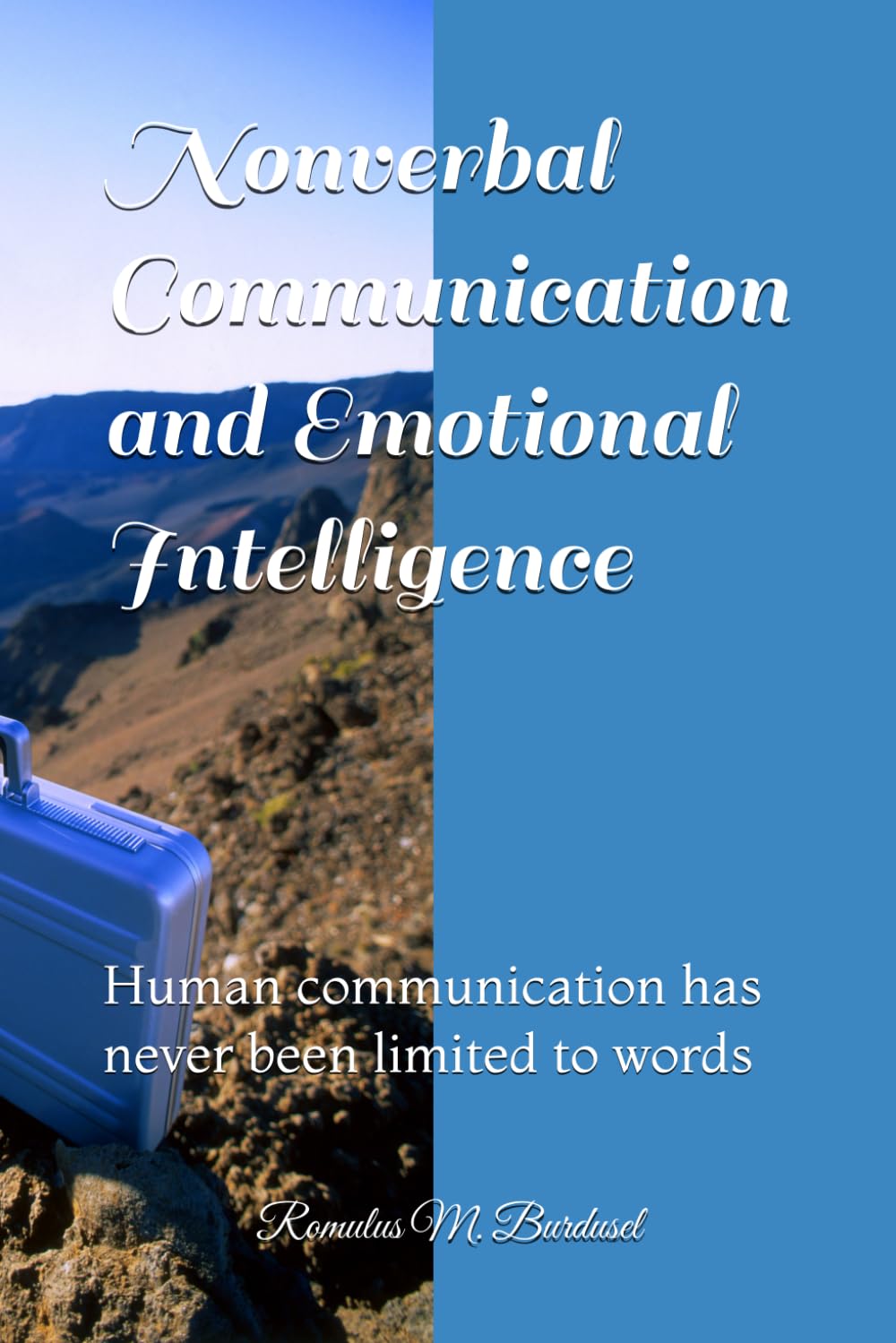 Nonverbal Communication and Emotional Intelligence: Human communication has never been limited to words