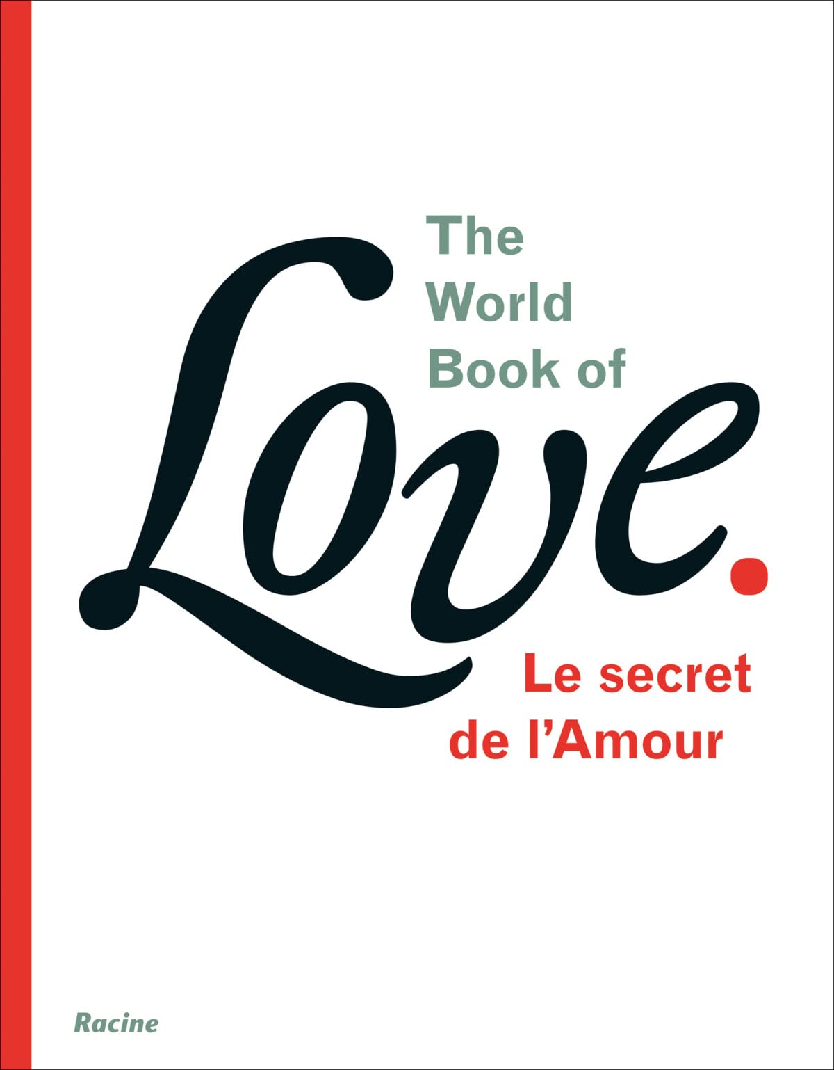 The World Book of Love : Le secret de l'amour: Bormans, Leo