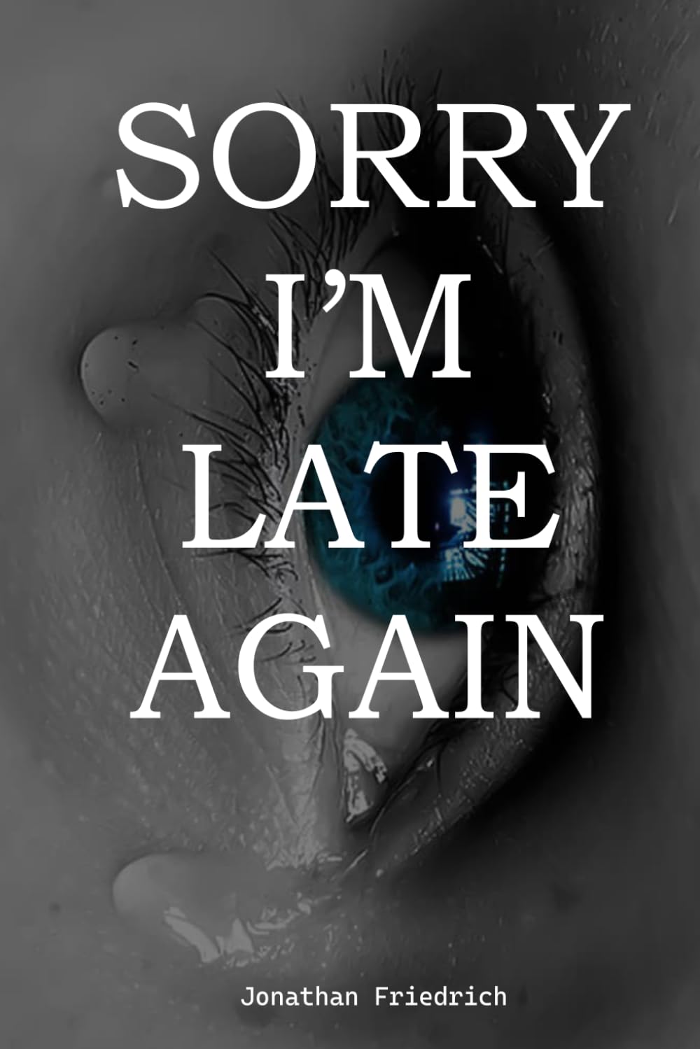 Sorry I’m Late Again: A Practical Guide to Beating Procrastination, Delay, and Poor Time Habits