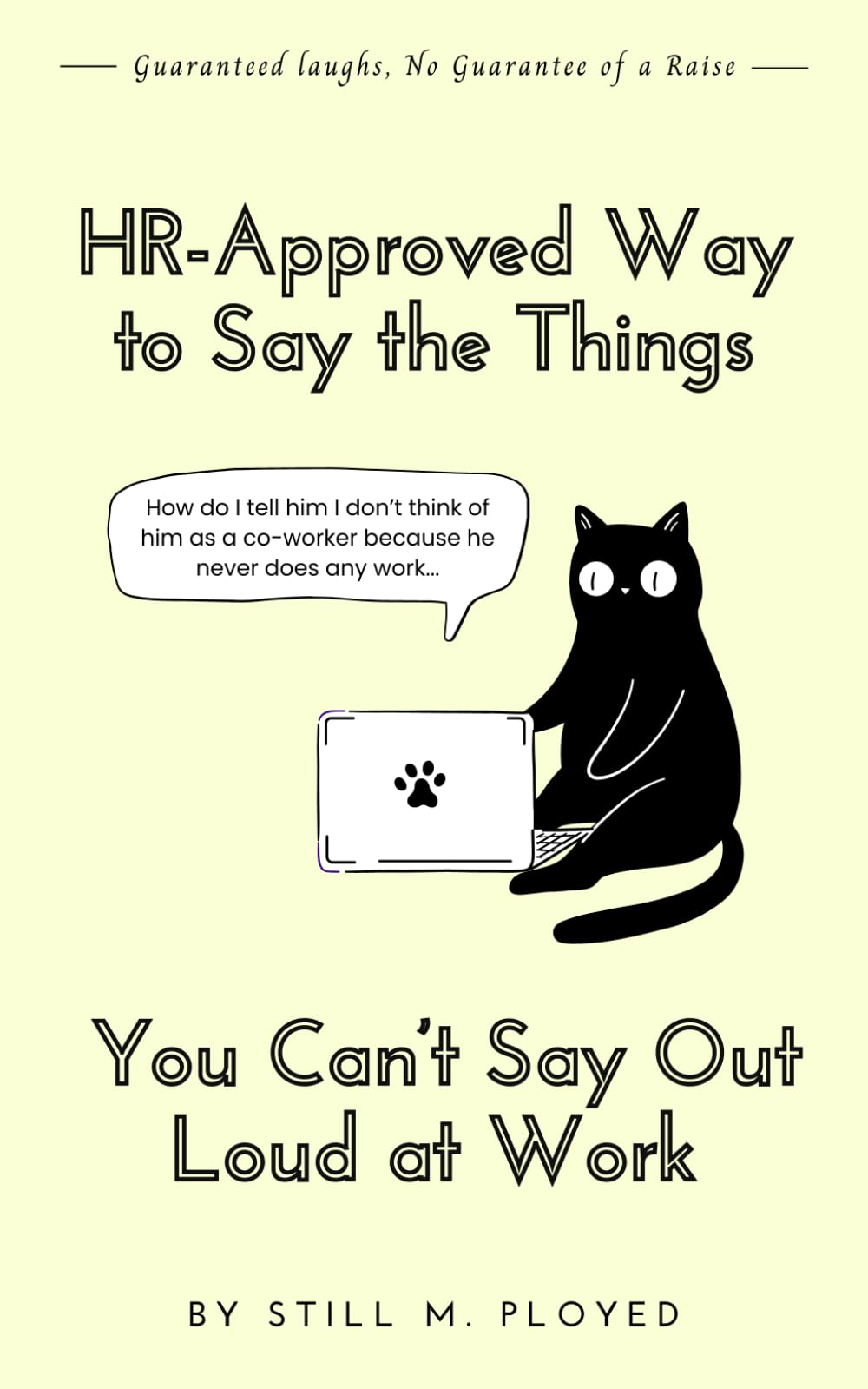 HR-Approved Way to Say the Things You Can't Say Out Loud At Work | | 100+ Witty Alternatives for Office Frustrations | Perfect Gag Gift for Coworkers