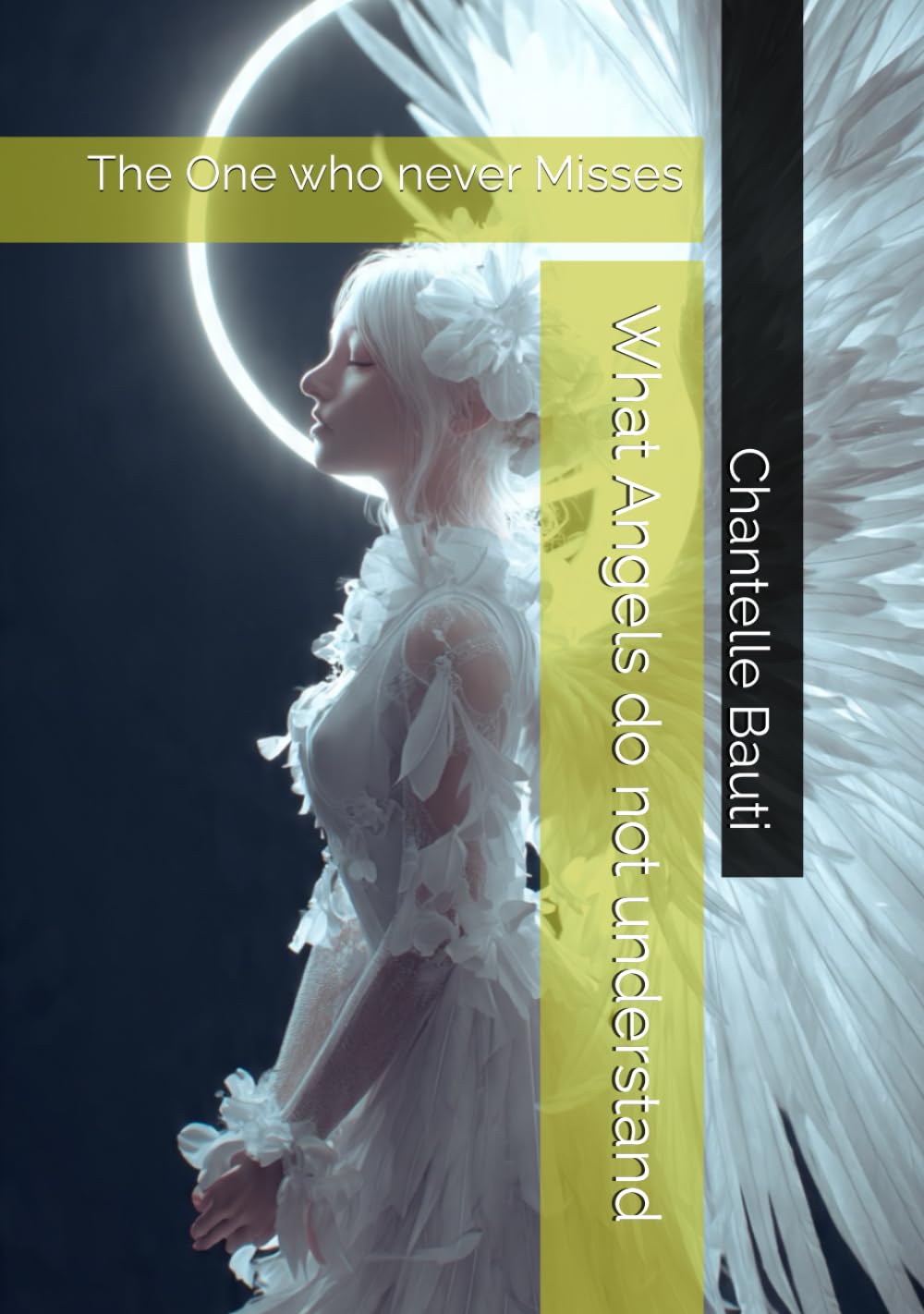 What Angels do not understand: The One who never Misses