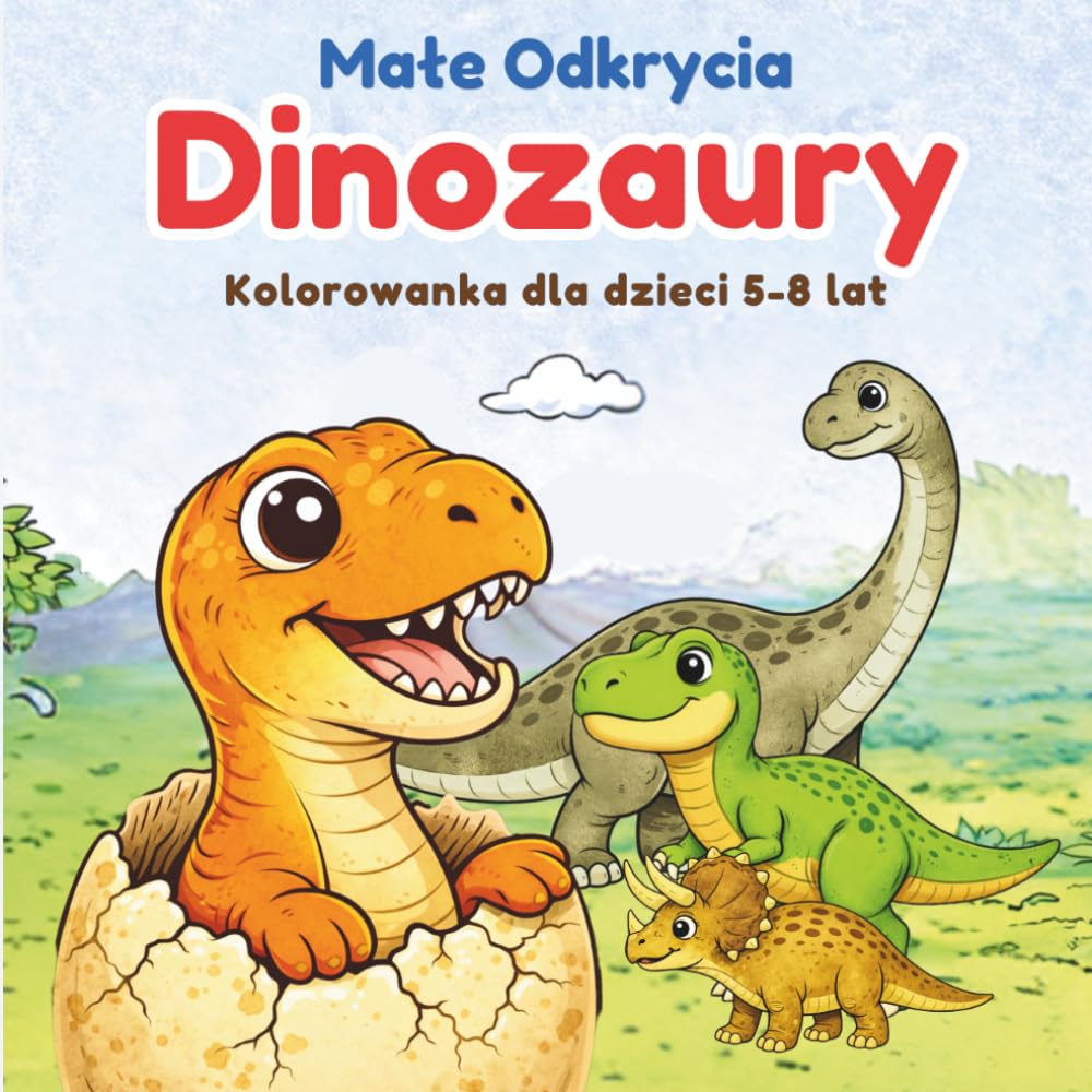 Małe odkrycia Dinozaury: Kolorowanka dla dzieci 5-8 lat