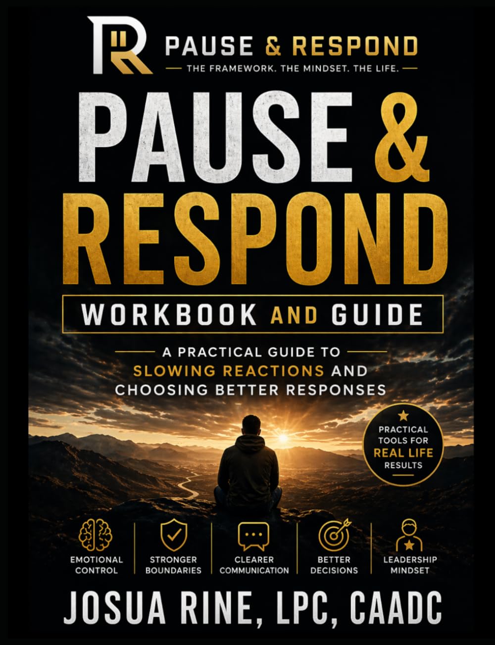 Pause & Respond Workbook and Guide: A Practical Guide to Slowing Reactions and Choosing Better Responses