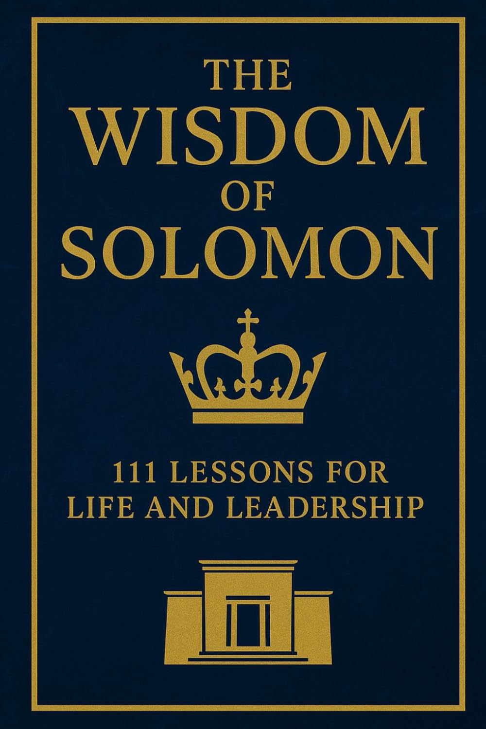 The Wisdom of Solomon: 111 Lessons for Life, Faith, and Leadership | Bible Study Guide on King Solomon’s Wisdom, Proverbs, and Spiritual Devotion (Old ... Growth with GHOSTLIGHT OPERATOR 743)