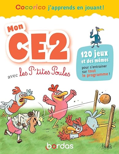 Mon CE2 avec les P'tites Poules - 120 jeux pour s'entraîner en s'amusant sur tout le programme