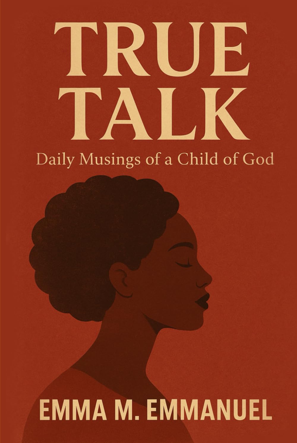 TRUE TALK: Daily Musings of a Child of God