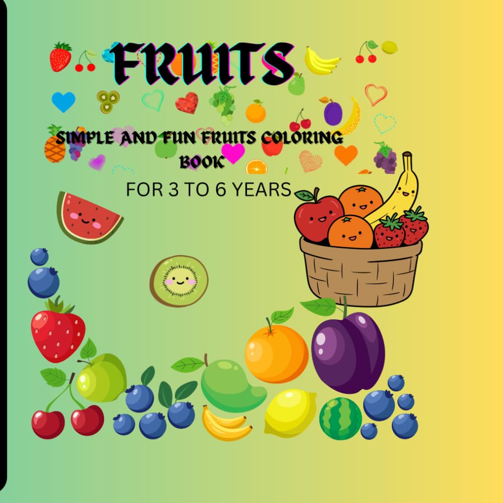 FRUITS: SIMPLE AND FUN FRUITS COLORING BOOK