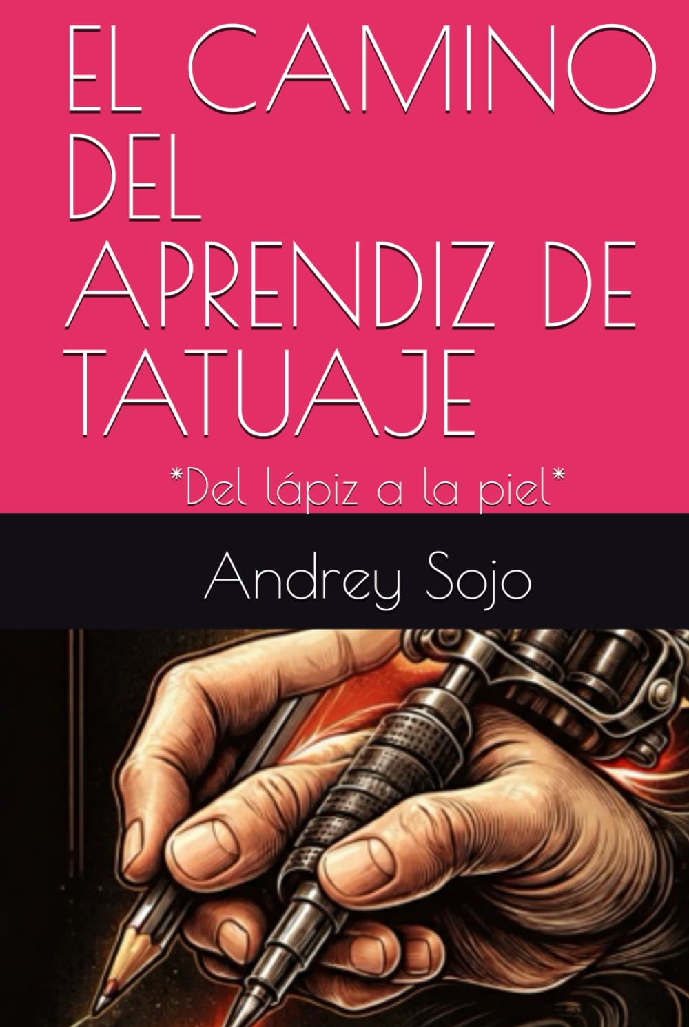 EL CAMINO DEL APRENDIZ DE TATUAJE: *Del lápiz a la piel*