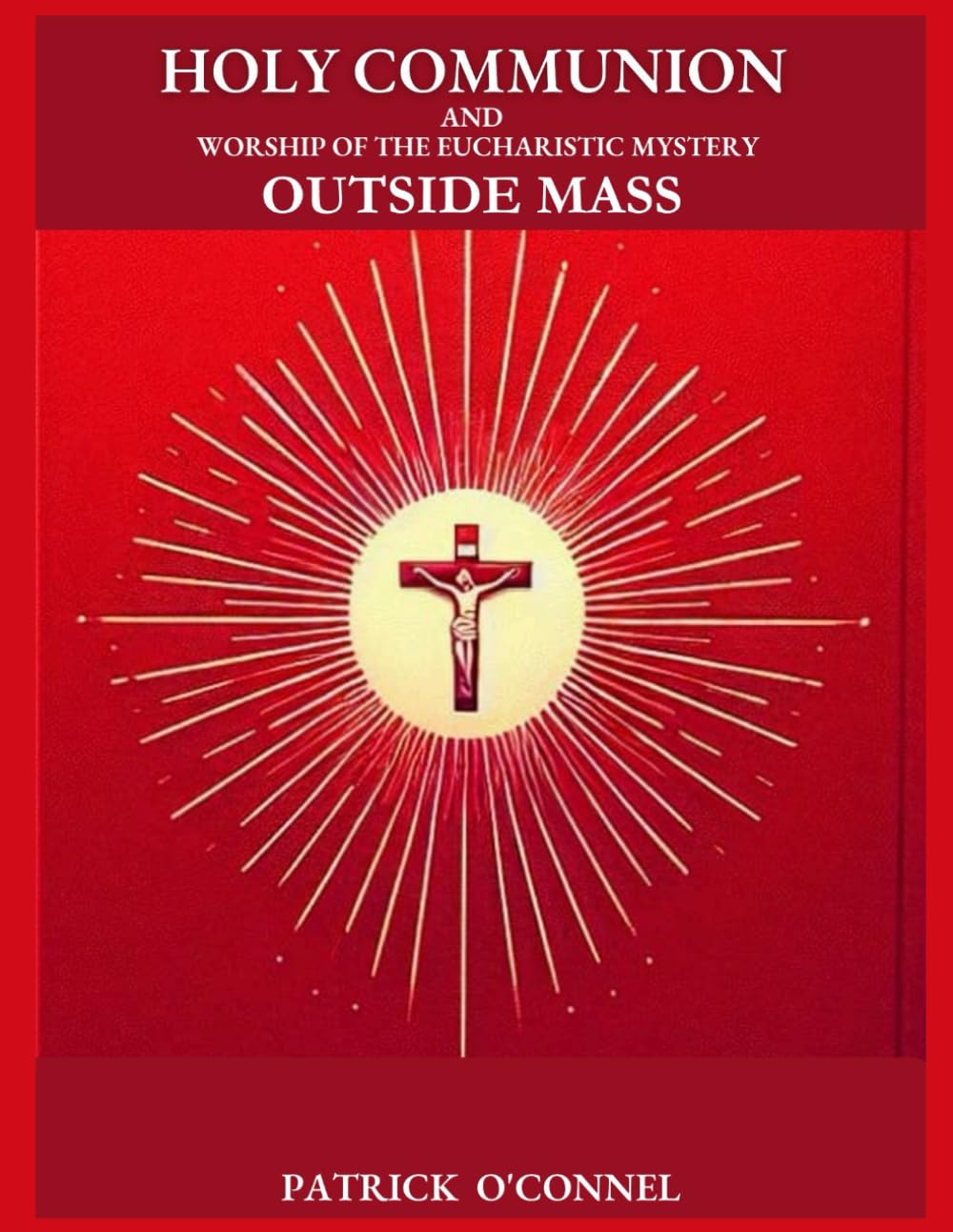 Holy Communion and Worship of the Eucharistic Mystery Outside Mass