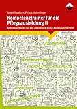 praxisanleitung erzieher fortbildung  Kompetenztrainer für die Pflegeausbildung II: Arbeitsaufgaben für das zweite und dritte Ausbildungsdrittel