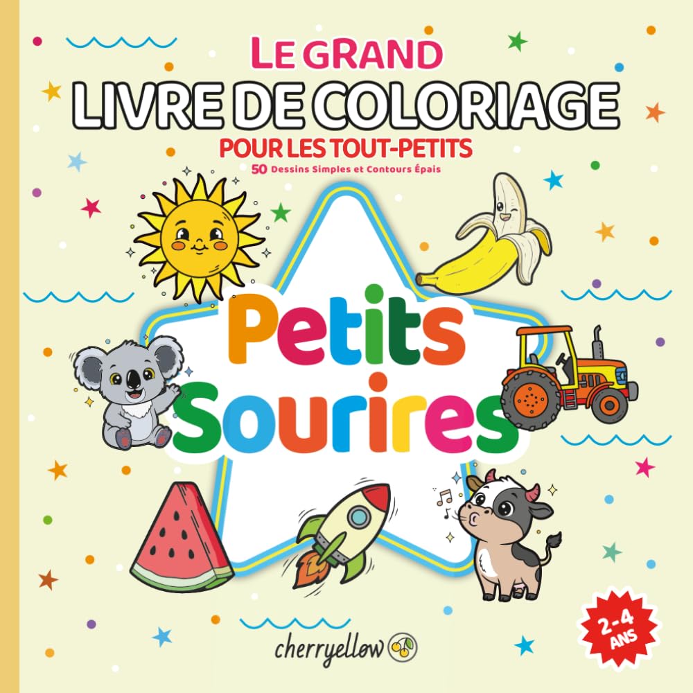 Petits Sourires - Grand Livre de Coloriage pour les Tout-Petits – 50 Dessins Simples et Contours Épais: Animaux rigolos, véhicules amusants, objets ... sans frustration. (Cherryellow - TOUT ROND)