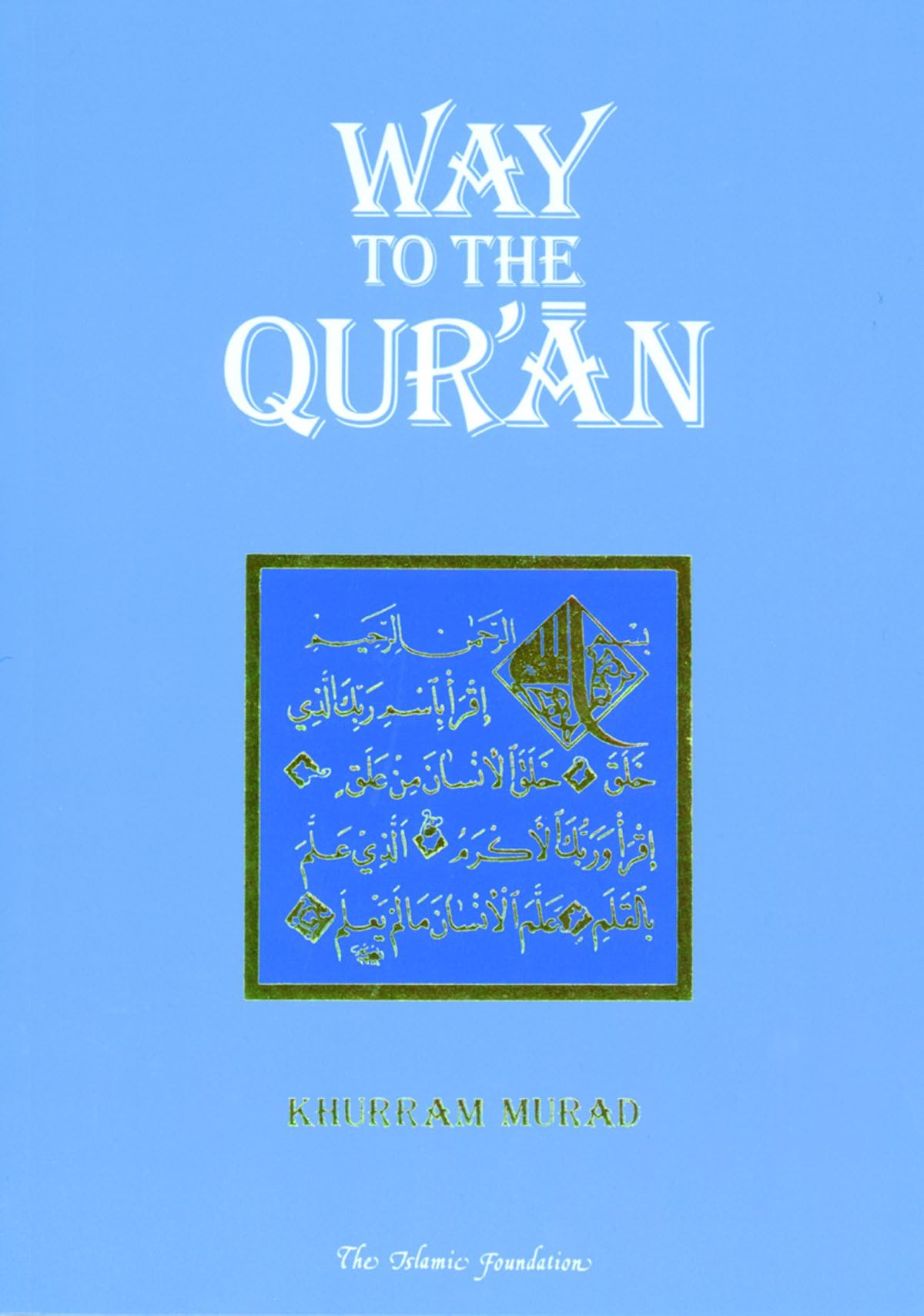 Way to the Qur'an.by Murad, Khurram  New 9780860371533 Fast Free Shipping<|