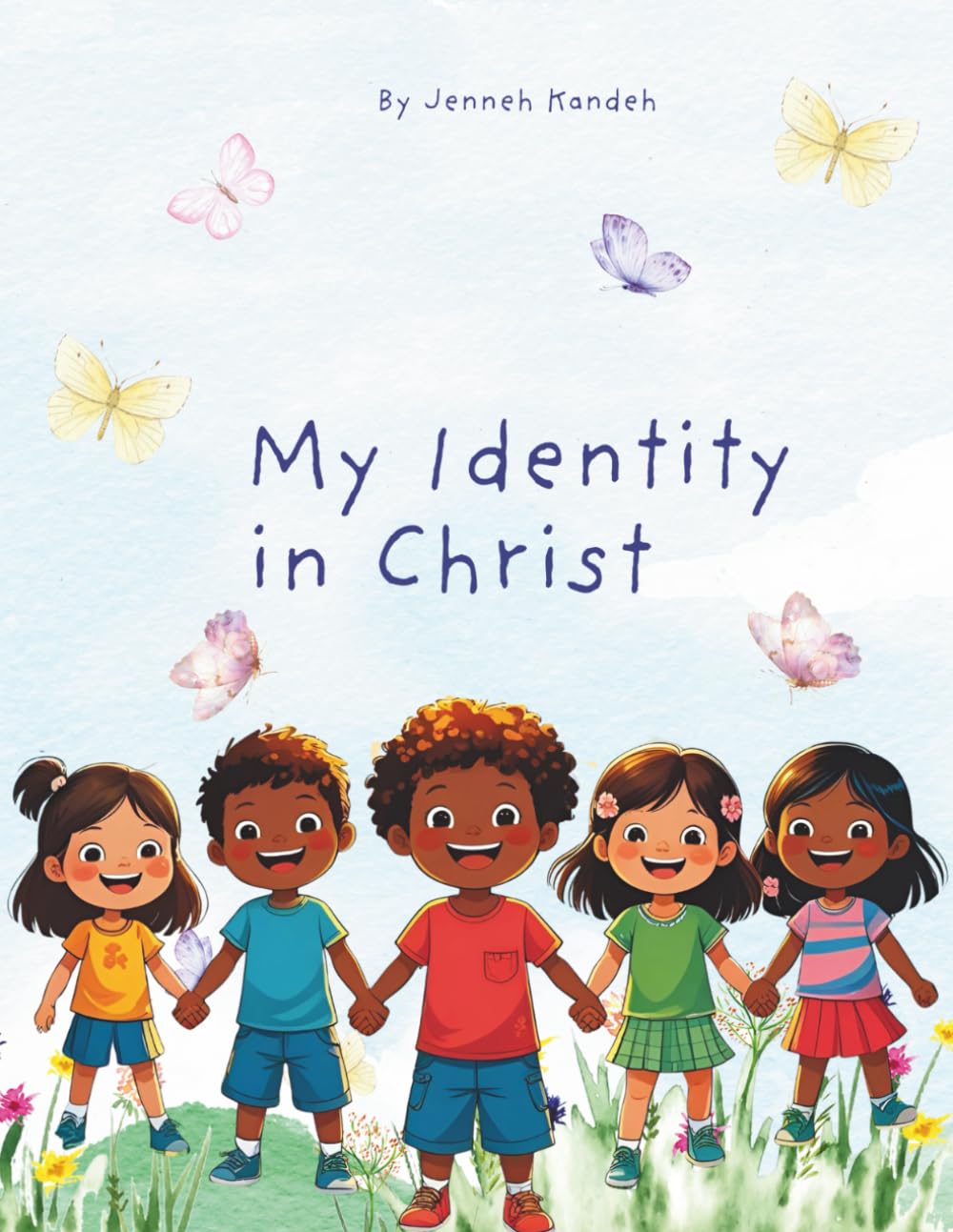 My Identity in Christ: A Heart-Warming Christian Story That Teaches Children They Are Loved, Chosen, and Created for a Purpose