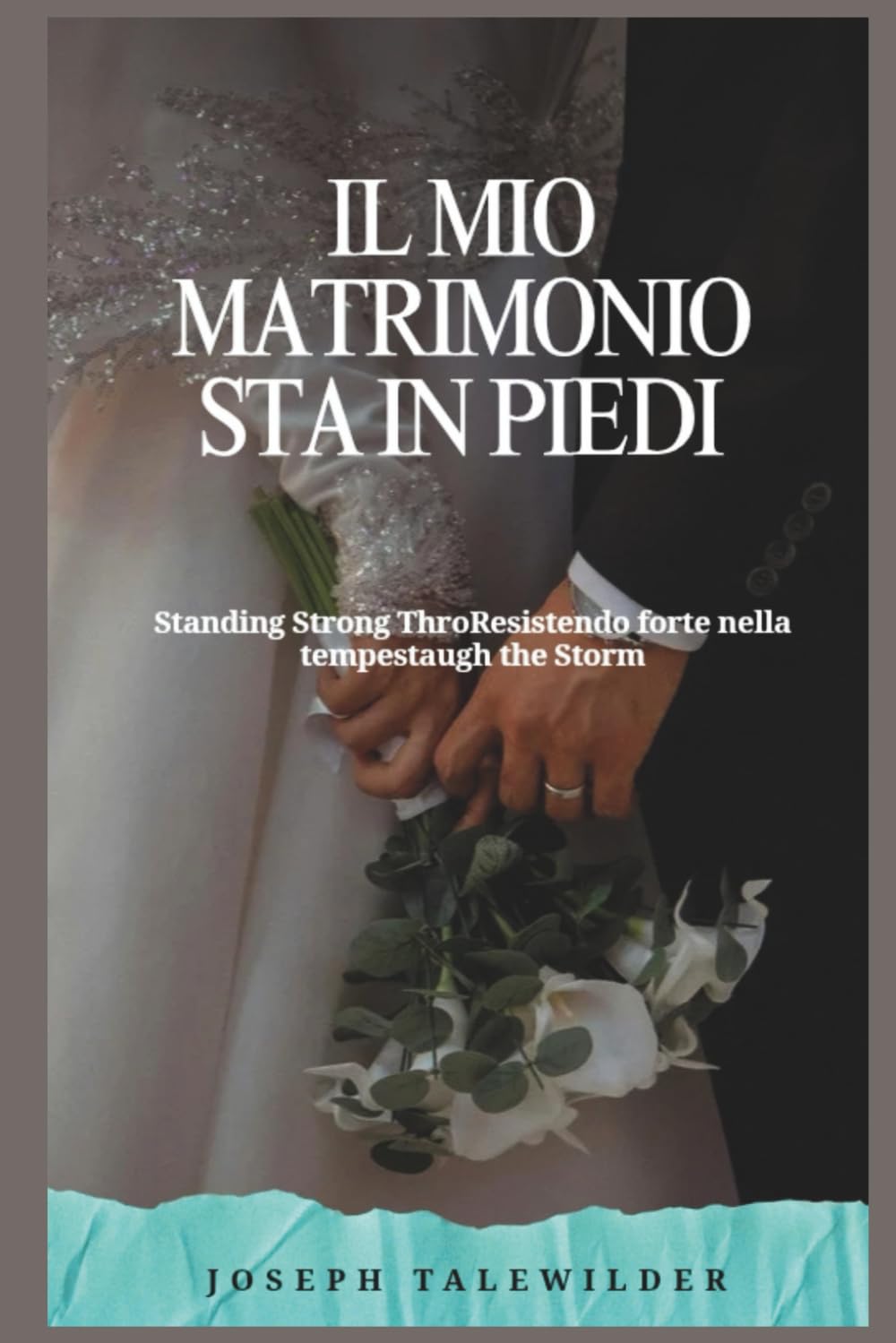 Il mio matrimonio sta in piedi: Resistendo forte nella tempesta