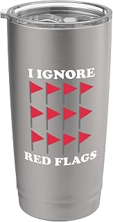 I Ignore Red Flags Funny Joke Viral Meme Sarcastic Saying Stainless Steel Insulated Tumbler