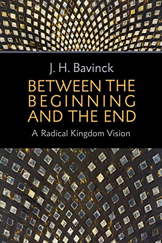 Cover of Between the Beginning and the End: A Radical Kingdom Vision