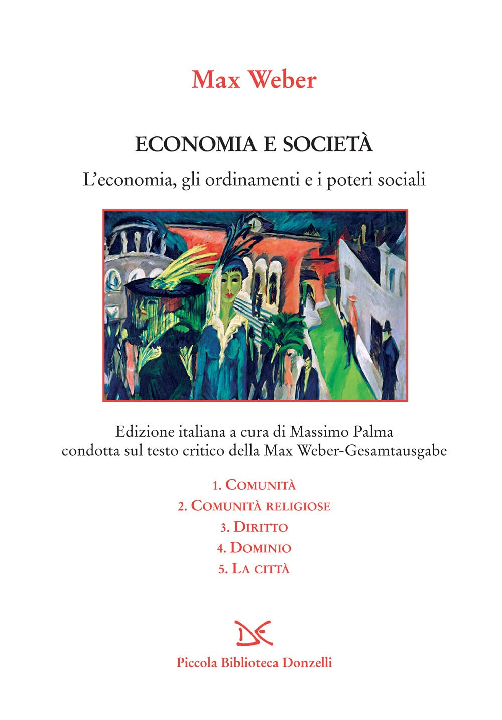 Economia E Società. L'economia, Gli Ordinamenti E I Poteri Sociali: Comunità-Comunità Religiose-Diritto-Dominio-La Città - 4