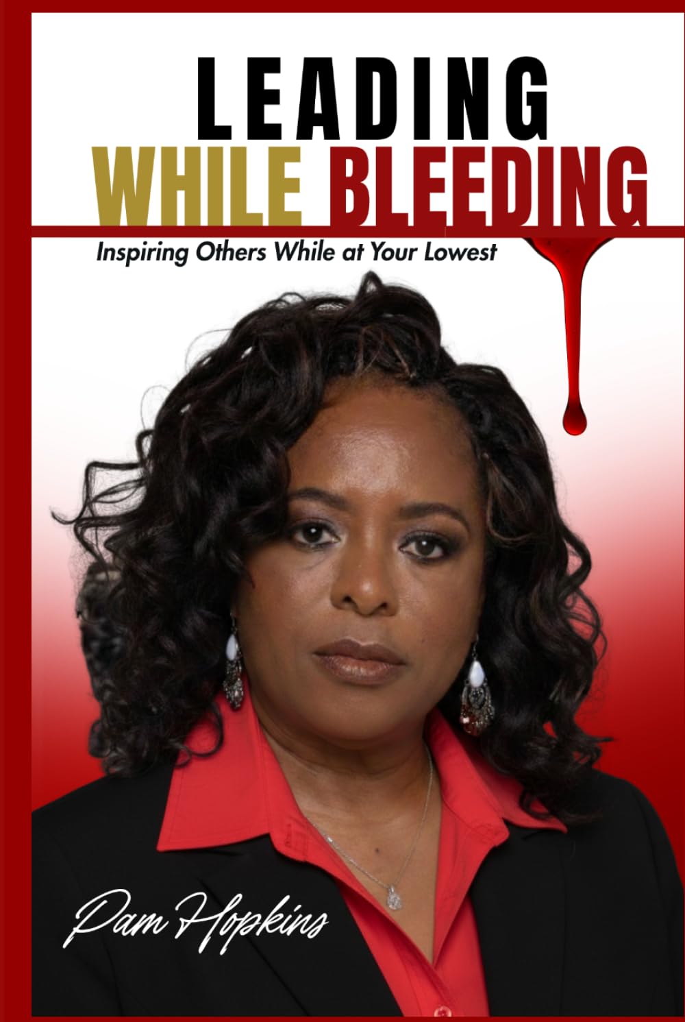 Leading While Bleeding: Inspiring Others While at Your Lowest