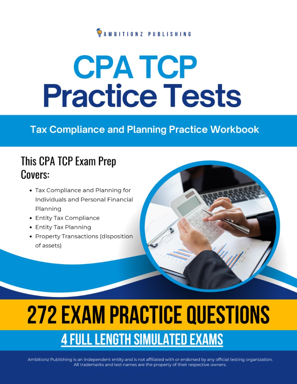CPA TCP Practice Tests: Tax Compliance and Planning Exam Prep Workbook with 200 Practice Questions, 4 Mock Exams, Clear Explanations, and Proven Strategies to Pass on Your First Try