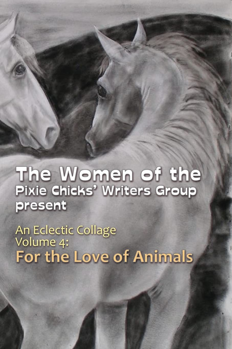 An Eclectic Collage: Volume 4: For the Love of Animals
