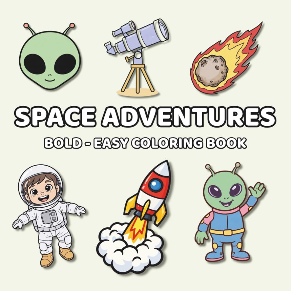Space Adventures: Bold and Easy Coloring Book for Adults and Kids Featuring Aliens, Spaceships, Astronauts, Rockets, And Many More for Relaxation and Stress Relief
