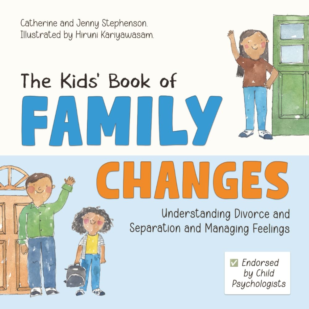 The Kids' Book of Family Changes: Understanding Divorce and Separation and Managing Feelings (The Kids' Books of Social Emotional Learning)