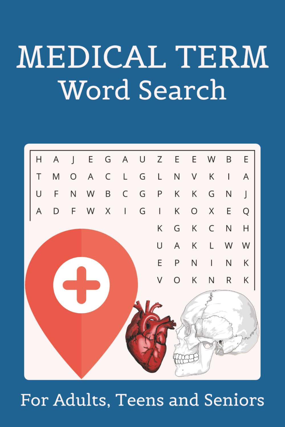 Medical Term Word Search Puzzle Book: 50+ Word Searches about Anatomy, Medicine and More | 6x9 Inches, 110 Pages | Solutions Included