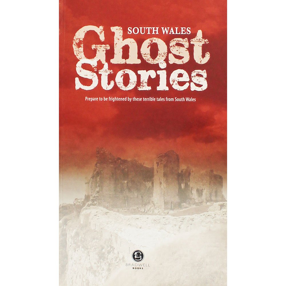 South Wales Ghost Stories: Shiver Your Way from Newport to Pembrokeshire