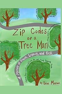 Zip Codes of a Tree Man: A Memoir of Growth, Risk, and Legacy