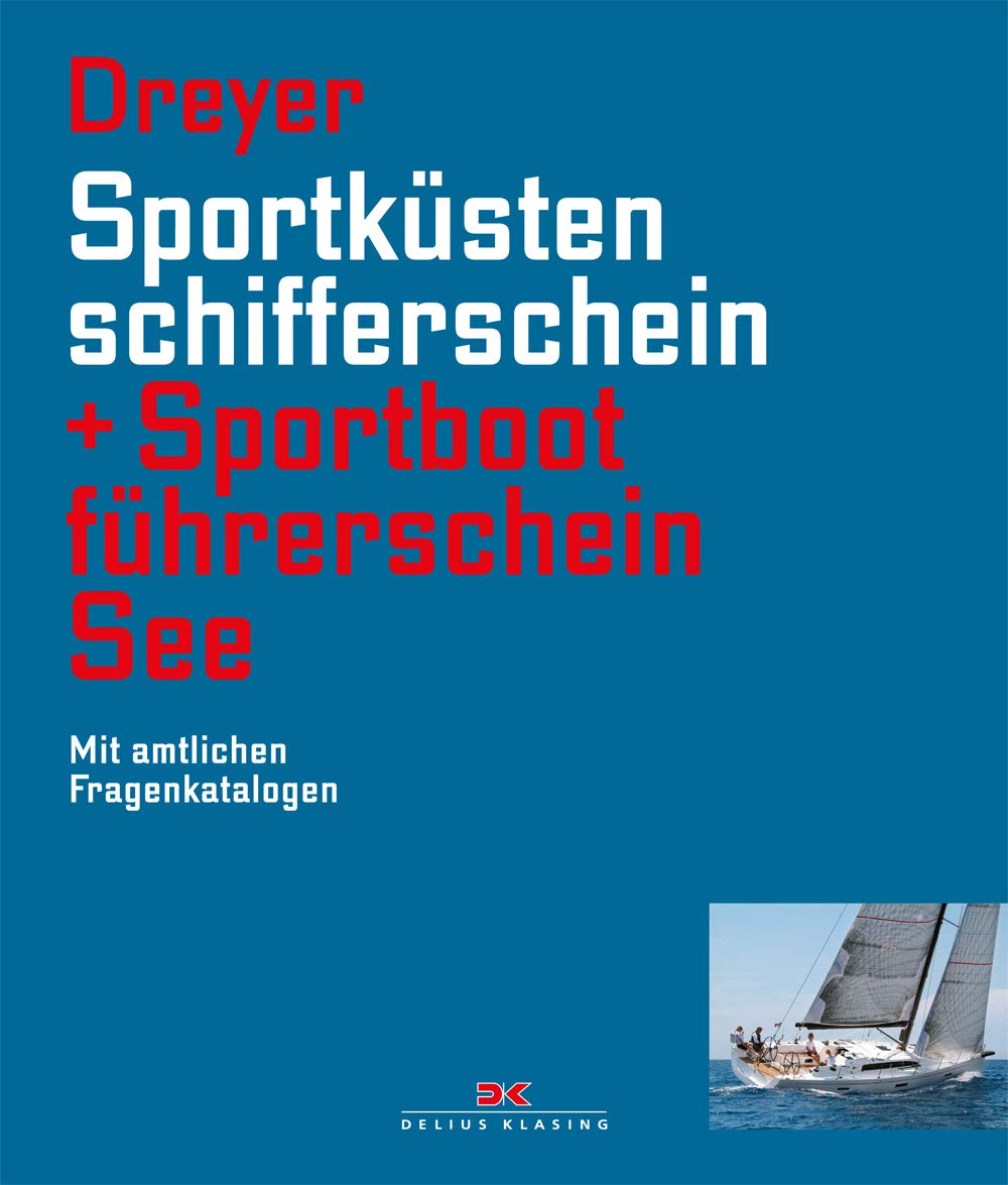 Sportküstenschifferschein & Sportbootführerschein See: Mit amtlichen Fragenkatalogen / Mit SSS Prüfungsstoff
