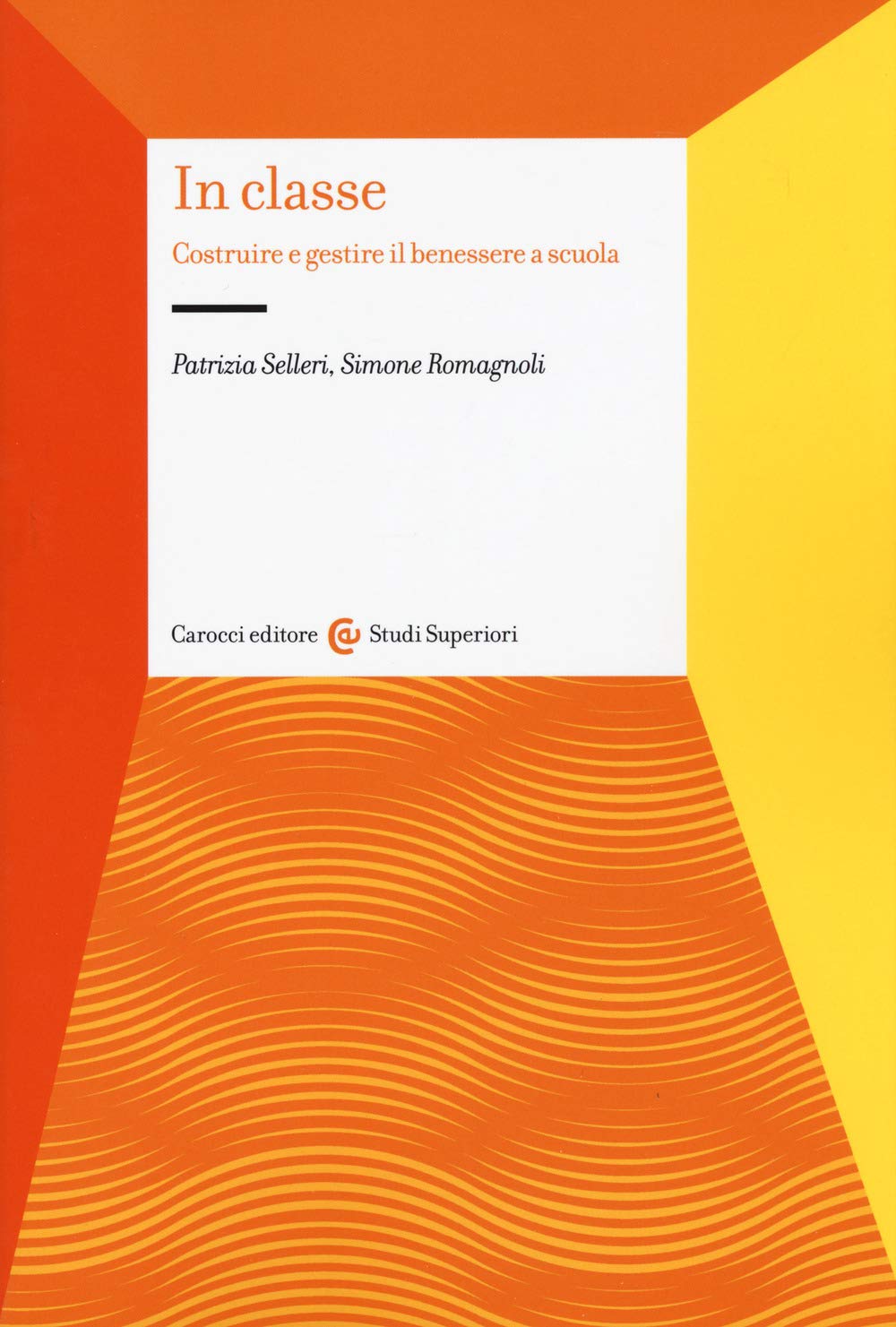 In Classe. Costruire E Gestire Il Benessere A Scuola - 4