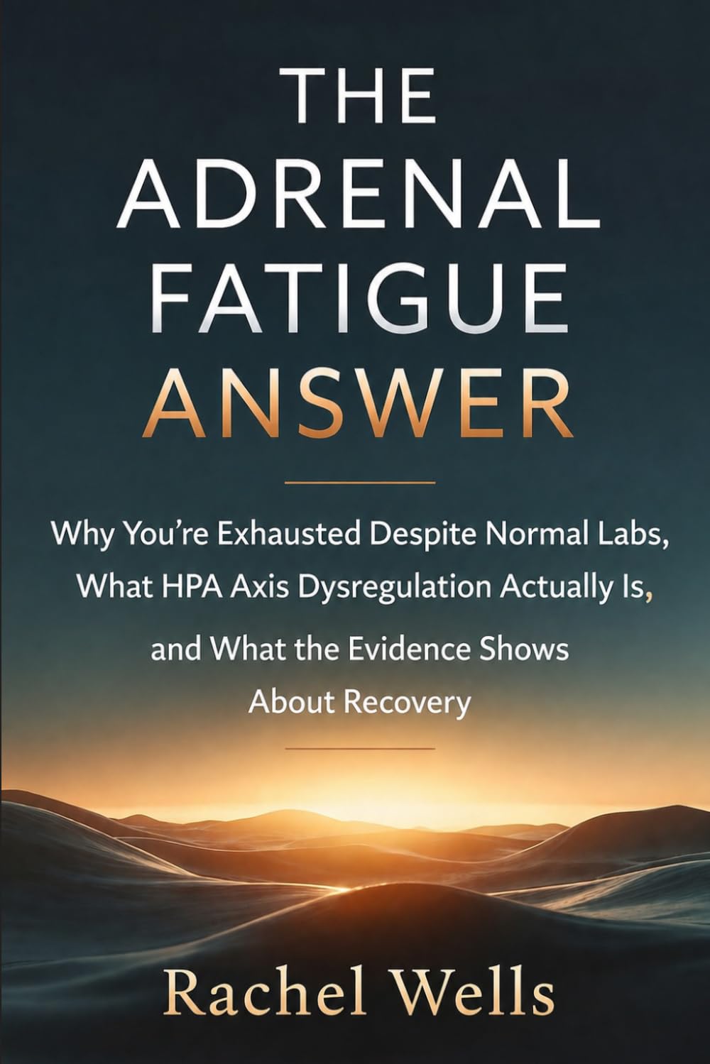 The Adrenal Fatigue Answer: Why You're Exhausted Despite Normal Labs, What HPA Axis Dysregulation Actually Is, and What the Evidence Shows About Recovery