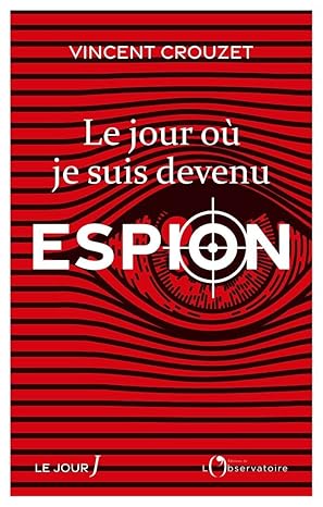 Le jour où je suis devenu espion